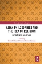 Routledge Studies in Religion- Asian Philosophies and the Idea of Religion