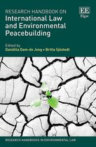 Research Handbooks in Environmental Law series- Research Handbook on International Law and Environmental Peacebuilding