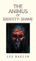 The Animus of Identity: Shame