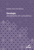 Série Universitária - Oncologia: atendimento em consultórios