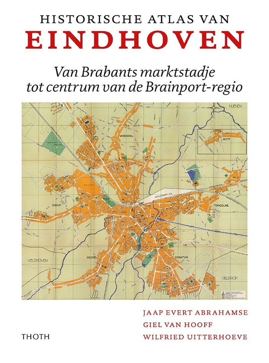 Historische Atlas van Eindhoven - Jaap Evert Abrahamse