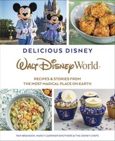 Disney Editions: Delicious Disney - Delicious Disney: Walt Disney World