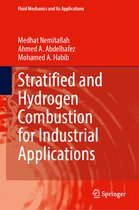 Fluid Mechanics and Its Applications- Stratified and Hydrogen Combustion for Industrial Applications