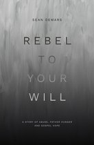 Biography- Rebel to Your Will
