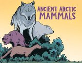 Nunavummi Reading Series- Ancient Arctic Mammals