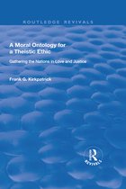 Routledge Revivals-A Moral Ontology for a Theistic Ethic