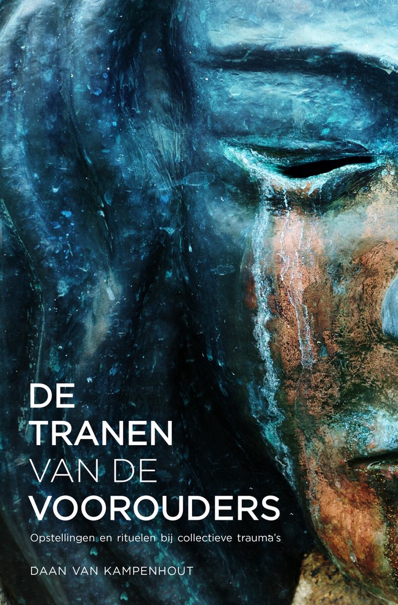 De tranen van de voorouders - Opstellingen en rituelen bij collectieve trauma