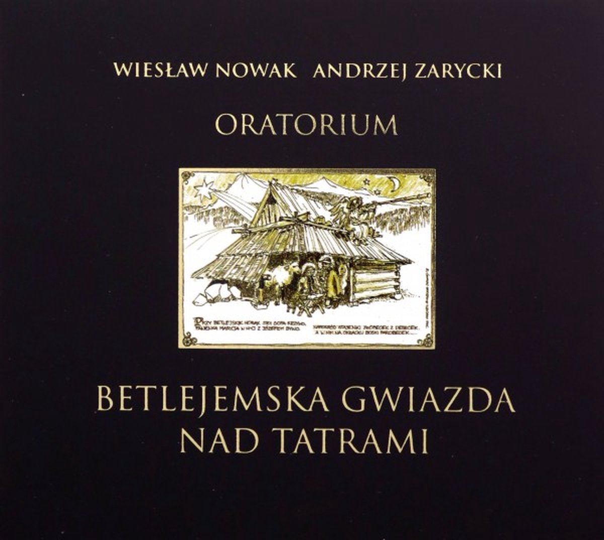 Wiesław Nowak & Andrzej Zarycki: Oratorium Betlejemska gwiazda nad Tatrami [CD]