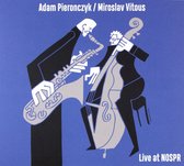 Adam Pierończyk & Miroslav Vitous: Live At NOSPR (digipack) [CD]