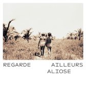 Aloïse - Regarde Ailleurs (CD)