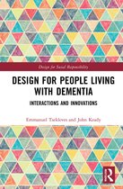 Design for Social Responsibility- Design for People Living with Dementia