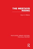 Routledge Library Editions: Political Protest-The Merthyr Rising
