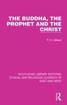 Ethical and Religious Classics of East and West-The Buddha, The Prophet and the Christ