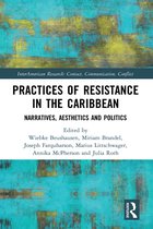 InterAmerican Research: Contact, Communication, Conflict- Practices of Resistance in the Caribbean