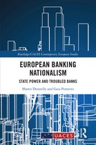 Routledge/UACES Contemporary European Studies- European Banking Nationalism