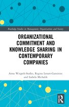 Routledge Studies in Management, Organizations and Society- Organizational Commitment and Knowledge Sharing in Contemporary Companies