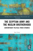 Routledge Studies in Middle Eastern Democratization and Government-The Egyptian Army and the Muslim Brotherhood