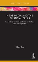Routledge Focus on Communication and Society- News Media and the Financial Crisis