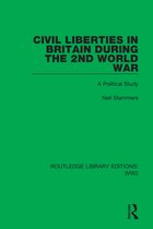 Routledge Library Editions: WW2- Civil Liberties in Britain During the 2nd World War