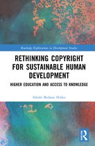 Routledge Explorations in Development Studies- Rethinking Copyright for Sustainable Human Development