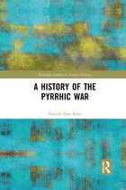 Routledge Studies in Ancient History-A History of the Pyrrhic War