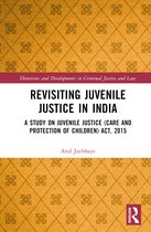 Directions and Developments in Criminal Justice and Law- Revisiting Juvenile Justice in India