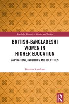 Routledge Research in Gender and Society- British-Bangladeshi Women in Higher Education