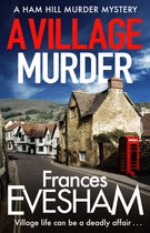 The Ham Hill Murder Mysteries1-A Village Murder