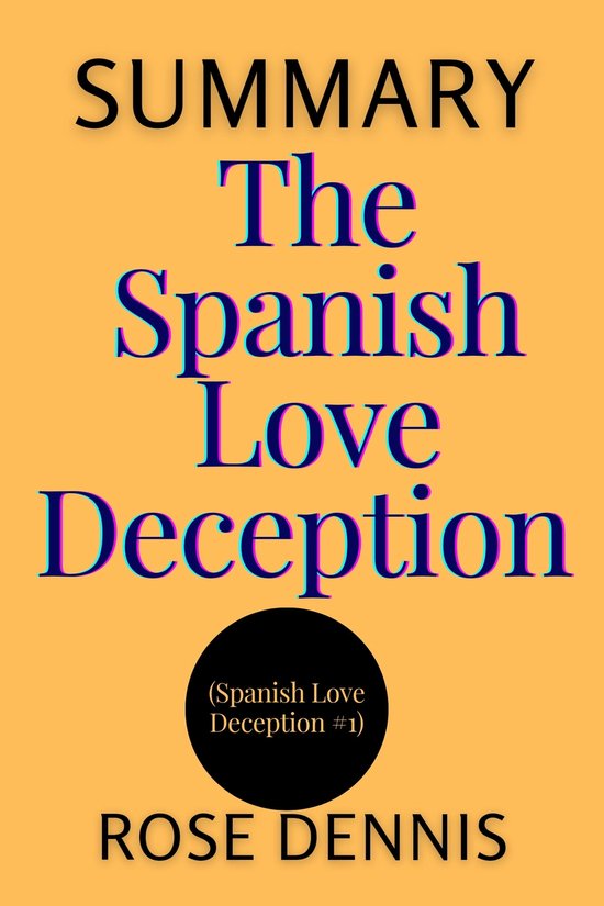 Spanish Love Deception 1 Summary Of The Spanish Love Deception