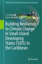 Environmental Contamination Remediation and Management - Building Resilience to Climate Change in Small Island Developing States (SIDS) in the Caribbean