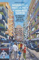 Making & Remaking the African City: Studies in Urban Africa- Migrants and Masculinity in High-Rise Nairobi