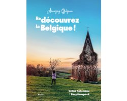 Amazing Belgium. (Re)Découvrez la Belgique !