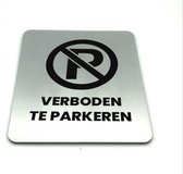Deurbordje Verboden te parkeren - RVS-look met icoon - 12 x 10 cm - 1,6mm dikte - zelfklevend | Geborstelde RVS-look toplaag | Gratis Verzending | Incl. 3M-tape