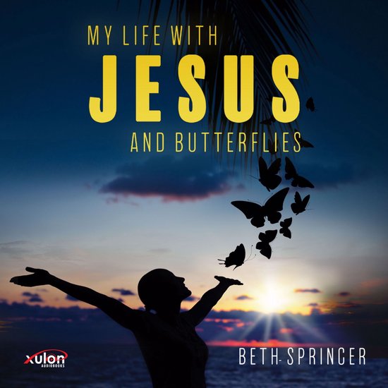My Life with Jesus and Butterflies - cover