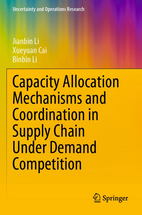 Uncertainty and Operations Research- Capacity Allocation Mec ... - cover