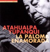 Atahualpa Yupanqui - La Paloma Enamorada