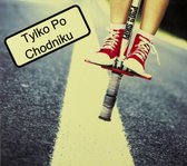 Pogoria: Tylko Po Chodniku [CD]