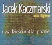 Jacek Kaczmarski: Dwadzieścia (5) lat później (reedycja) [CD]