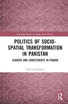 Routledge Studies in South Asian Politics- Politics of Socio-Spatial Transformation in Pakistan