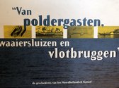 Van poldergasten, waaiersluizen en vlotbruggen