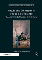 The Histories of Material Culture and Collecting, 1700-1950- Nature and the Nation in Fin-de-Siècle France