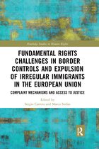 Routledge Studies in Human Rights- Fundamental Rights Challenges in Border Controls and Expulsion of Irregular Immigrants in the European Union