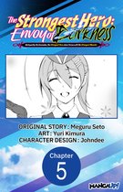 The Strongest Hero: Envoy of Darkness -Betrayed by His Comrades, the Strongest Hero Joins Forces with the Strongest Monster- #005