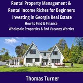 Rental Property Management & Rental Income Riches for Beginners Investing in Georgia Real Estate