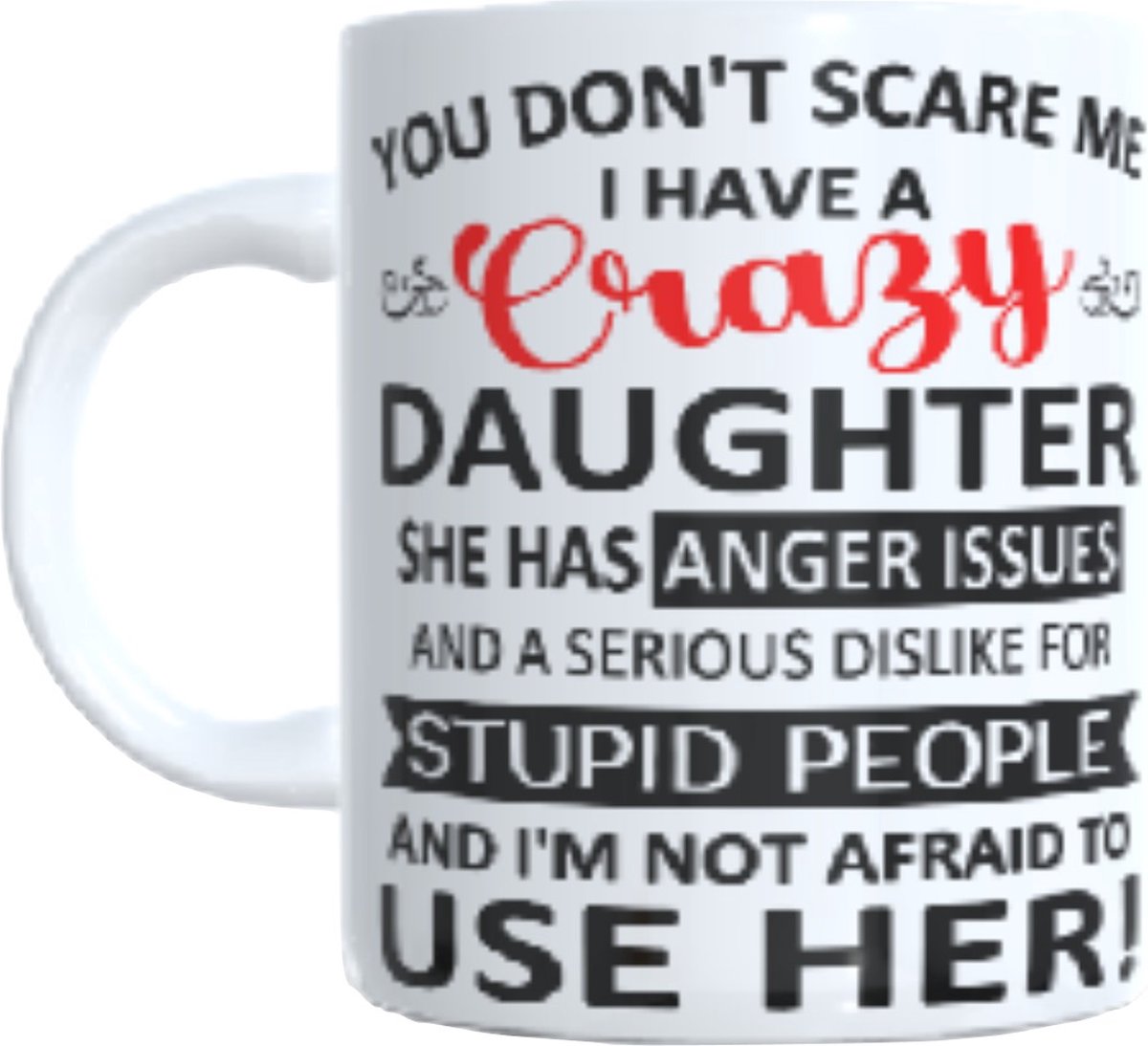 Koffie beker - thee mok tekst you don`t scare me - daughter - dochter - vader - papa
