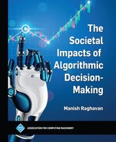 ACM Books - The Societal Impacts of Algorithmic Decision-Making