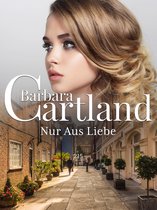 Die zeitlose Romansammlung von Barbara Cartland 215 - Nur aus Liebe
