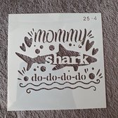 Hobby stencil, sjabloon, herbruikbaar, kaarten maken, scrapbooking, decoreren, 15x15 cm, mommy shark do-do-do, mom life