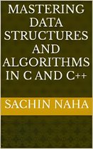 Mastering Data Structures and Algorithms in C and C++