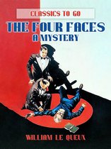 Classics To Go - The Four Faces : A Mystery